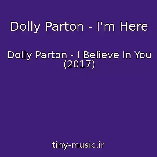 کاور آهنگ Dolly Parton - I'm Here از Dolly Parton - I Believe In You (2017)