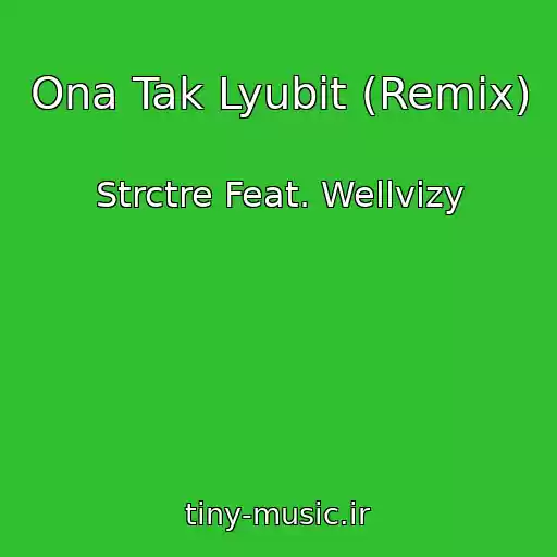 کاور آهنگ Ona Tak Lyubit (Remix) از Strctre Feat. Wellvizy