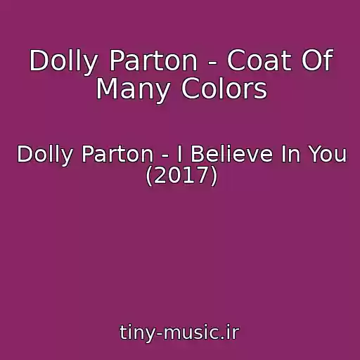 کاور آهنگ Dolly Parton - Coat Of Many Colors از Dolly Parton - I Believe In You (2017)