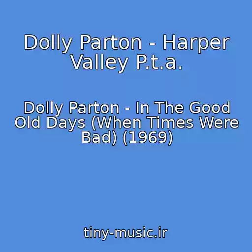 کاور آهنگ Dolly Parton - Harper Valley P.t.a. از Dolly Parton - In The Good Old Days (When Times Were Bad) (1969)