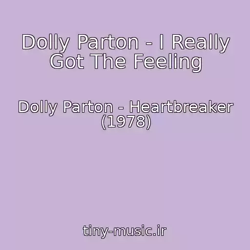 کاور آهنگ Dolly Parton - I Really Got The Feeling از Dolly Parton - Heartbreaker (1978)