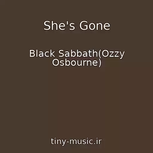 کاور آهنگ She's Gone از Black Sabbath(Ozzy Osbourne)
