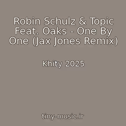 کاور آهنگ Robin Schulz & Topic Feat. Oaks - One By One (Jax Jones Remix) از Khity 2025