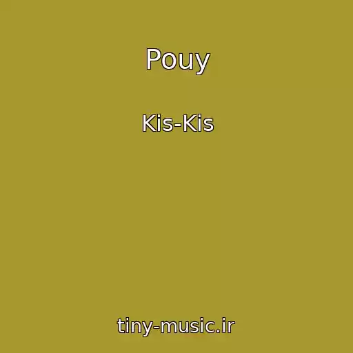 کاور آهنگ Pouy از Kis-Kis