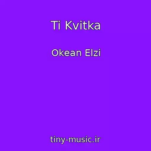کاور آهنگ Ti Kvіtka از Okean Elzi