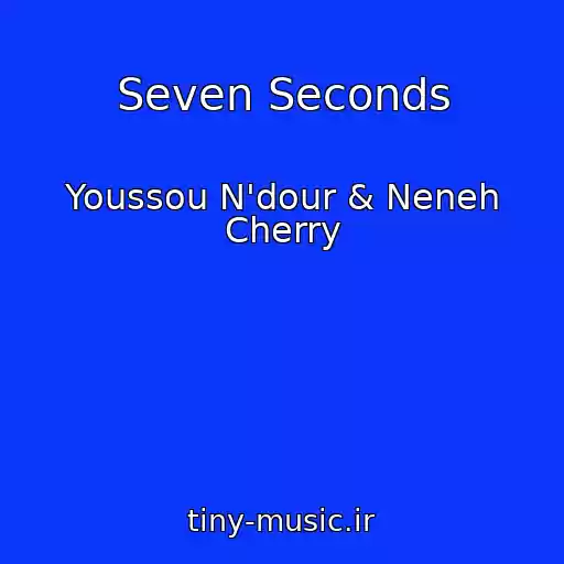 کاور آهنگ Seven Seconds از Youssou N'dour & Neneh Cherry