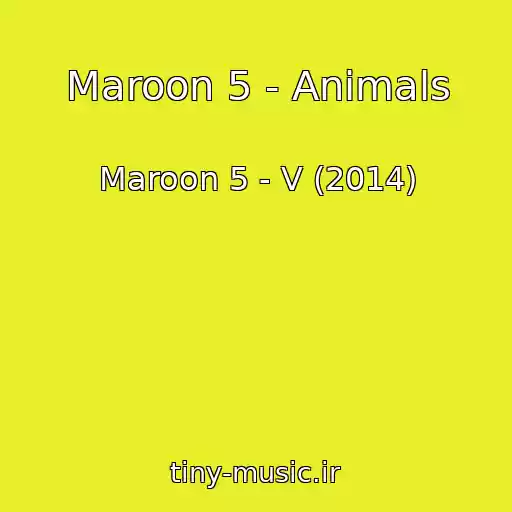 کاور آهنگ Maroon 5 - Animals از Maroon 5 - V (2014)