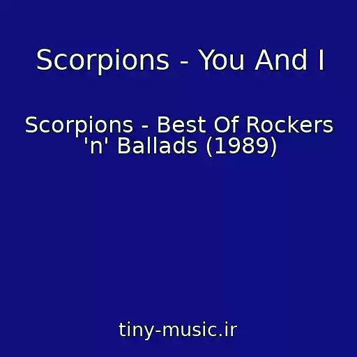 کاور آهنگ Scorpions - You And I از Scorpions - Best Of Rockers 'n' Ballads (1989)