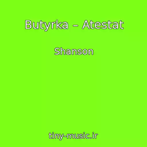 کاور آهنگ Butyrka – Atestat از Shanson