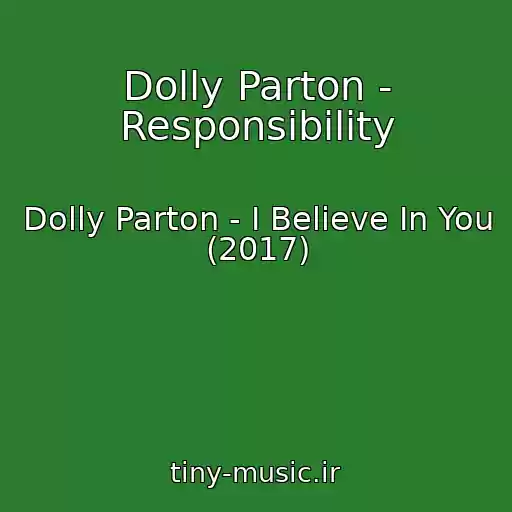کاور آهنگ Dolly Parton - Responsibility از Dolly Parton - I Believe In You (2017)