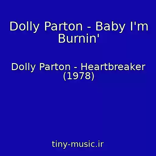 کاور آهنگ Dolly Parton - Baby I'm Burnin' از Dolly Parton - Heartbreaker (1978)