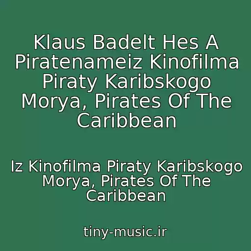 کاور آهنگ Klaus Badelt Hes A Piratenameiz Kinofilma Piraty Karibskogo Morya, Pirates Of The Caribbean از Iz Kinofilma Piraty Karibskogo Morya, Pirates Of The Caribbean
