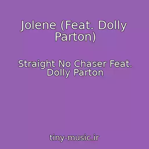 کاور آهنگ Jolene (Feat. Dolly Parton) از Straight No Chaser Feat. Dolly Parton