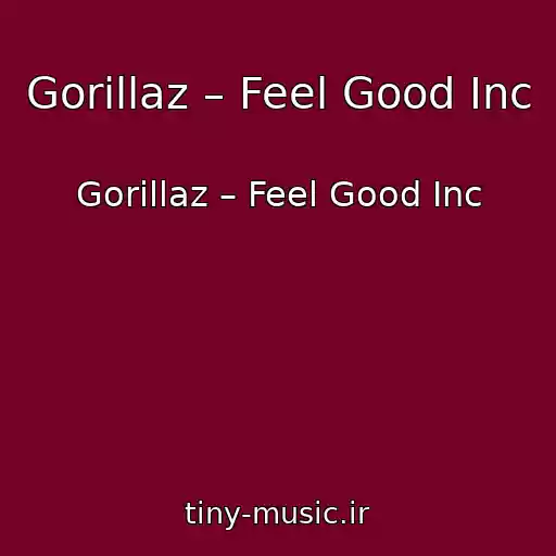 کاور آهنگ Gorillaz – Feel Good Inc از Gorillaz – Feel Good Inc