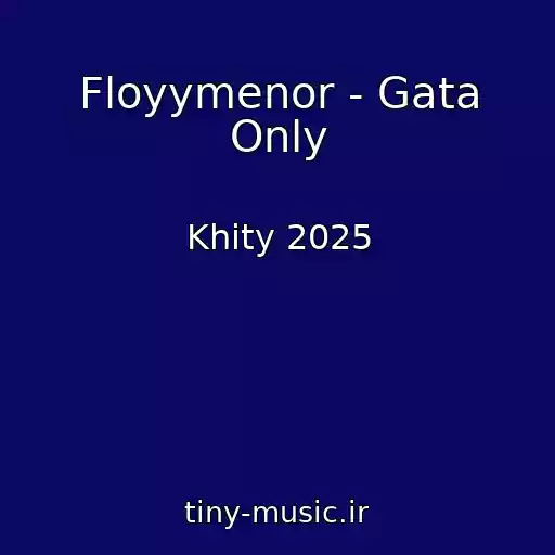 کاور آهنگ Floyymenor - Gata Only از Khity 2025