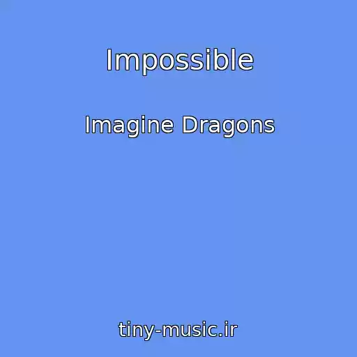 کاور آهنگ Impossible از Imagine Dragons
