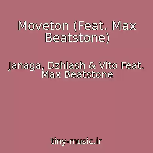 کاور آهنگ Moveton (Feat. Max Beatstone) از Janaga, Dzhiash & Vito Feat. Max Beatstone