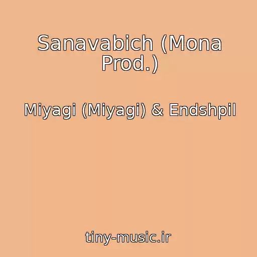 کاور آهنگ Sanavabich (Mona Prod.) از Miyagi (Miyagi) & Endshpil
