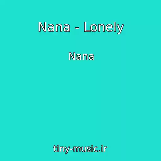 کاور آهنگ Nana - Lonely از Nana