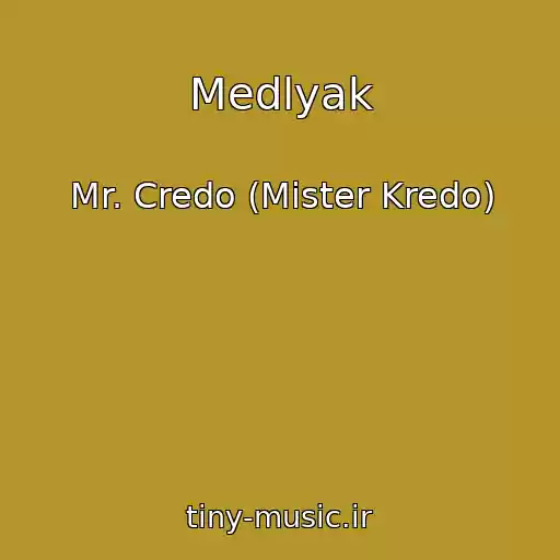 کاور آهنگ Medlyak از Mr. Credo (Mister Kredo)