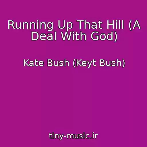 کاور آهنگ Running Up That Hill (A Deal With God) از Kate Bush (Keyt Bush)