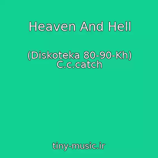 کاور آهنگ Heaven And Hell از (Diskoteka 80-90-Kh) C.c.catch