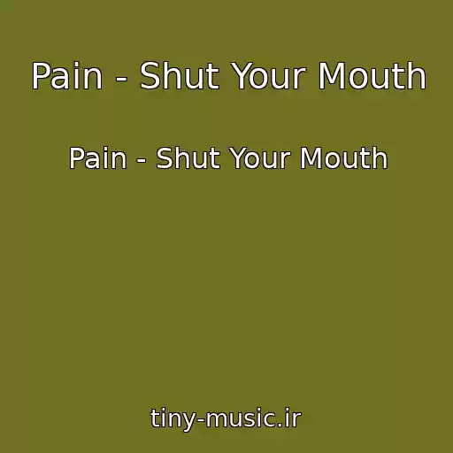 کاور آهنگ Pain - Shut Your Mouth از Pain - Shut Your Mouth