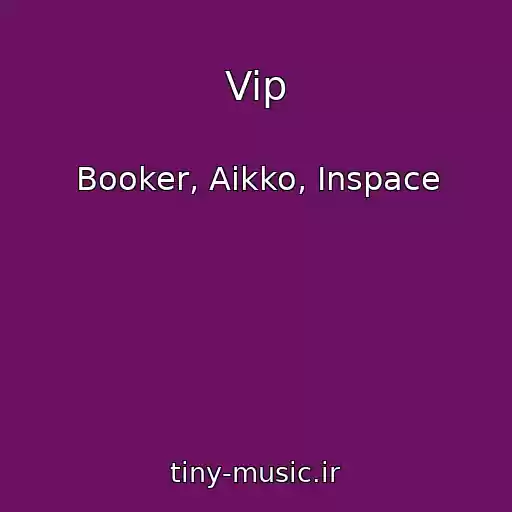 کاور آهنگ Vip از Booker, Aikko, Inspace