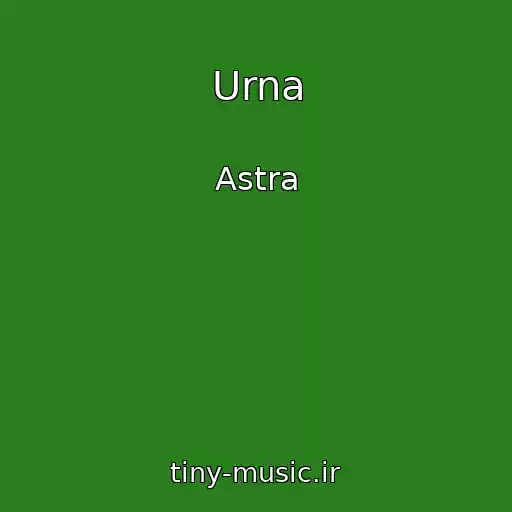 کاور آهنگ Urna از Astra
