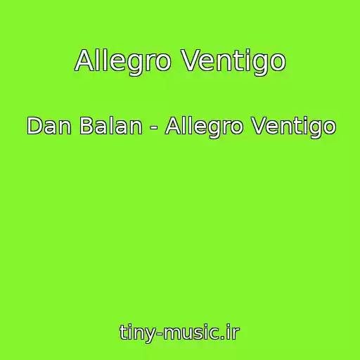 کاور آهنگ Allegro Ventigo از Dan Balan - Allegro Ventigo
