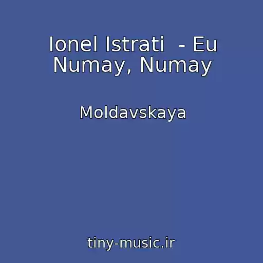 کاور آهنگ Ionel Istrati  - Eu Numay, Numay از Moldavskaya