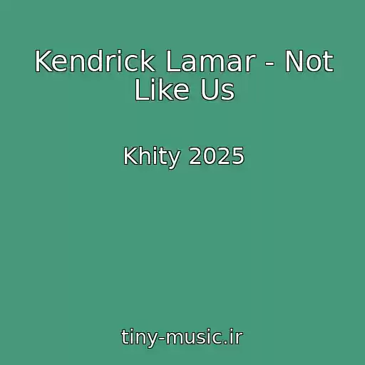 کاور آهنگ Kendrick Lamar - Not Like Us از Khity 2025