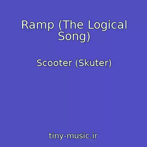 کاور آهنگ Ramp (The Logical Song) از Scooter (Skuter)