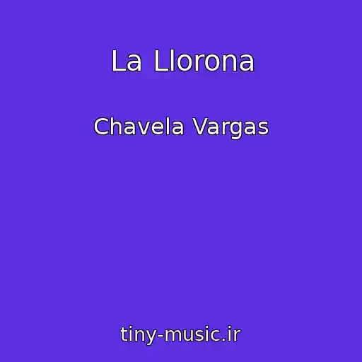 کاور آهنگ La Llorona از Chavela Vargas