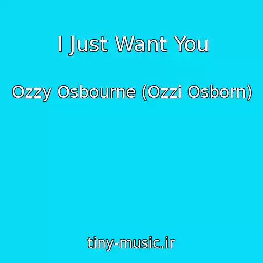 کاور آهنگ I Just Want You از Ozzy Osbourne (Ozzi Osborn)