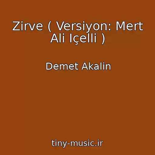 کاور آهنگ Zirve ( Versiyon: Mert Ali Içelli ) از Demet Akalin