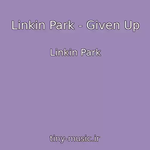 کاور آهنگ Linkin Park - Given Up از Linkin Park