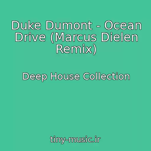 کاور آهنگ Duke Dumont - Ocean Drive (Marcus Dielen Remix) از Deep House Collection