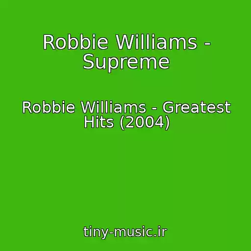 کاور آهنگ Robbie Williams - Supreme از Robbie Williams - Greatest Hits (2004)