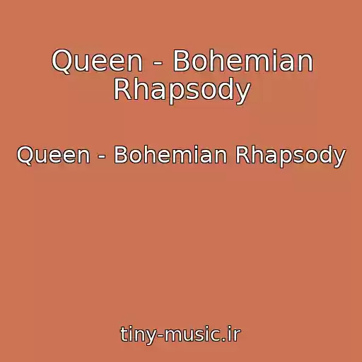 کاور آهنگ Queen - Bohemian Rhapsody از Queen - Bohemian Rhapsody