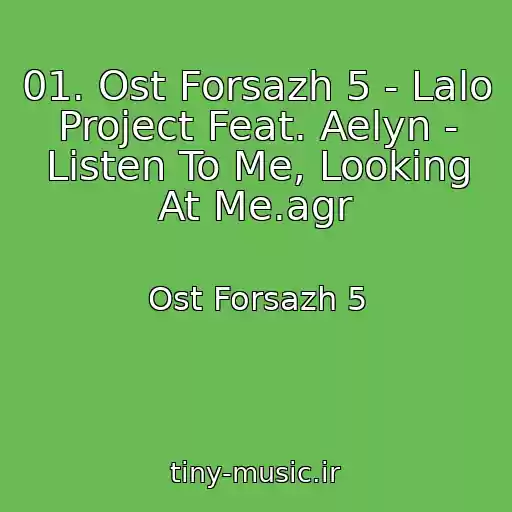 کاور آهنگ 01. Ost Forsazh 5 - Lalo Project Feat. Aelyn - Listen To Me, Looking At Me.agr از Ost Forsazh 5