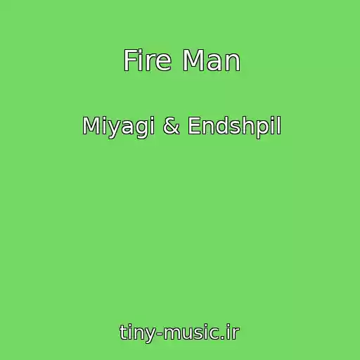 کاور آهنگ Fire Man از Miyagi & Endshpil