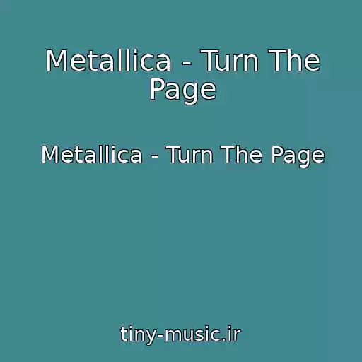 کاور آهنگ Metallica - Turn The Page از Metallica - Turn The Page
