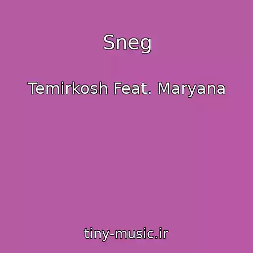 کاور آهنگ Sneg از Temirkosh Feat. Maryana