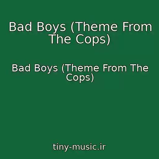 کاور آهنگ Bad Boys (Theme From The Cops) از Bad Boys (Theme From The Cops)