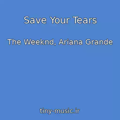 کاور آهنگ Save Your Tears از The Weeknd, Ariana Grande