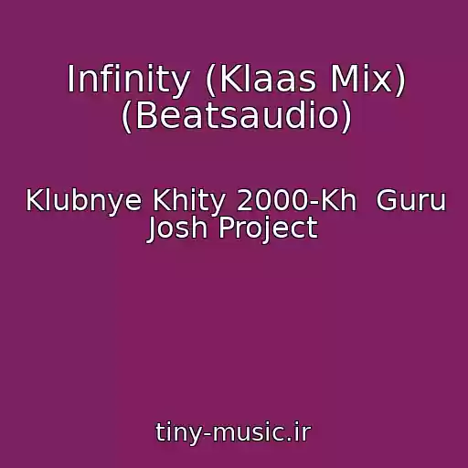 کاور آهنگ Infinity (Klaas Mix) (Beatsaudio) از Klubnye Khity 2000-Kh  Guru Josh Project