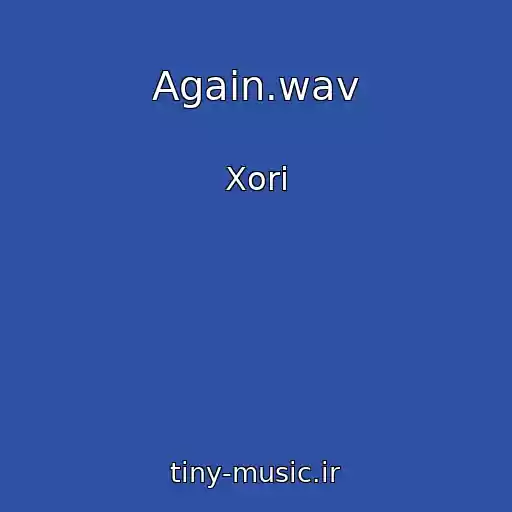 کاور آهنگ Again.wav از Xori