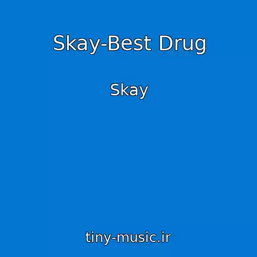 کاور آهنگ Skay-Best Drug از Skay
