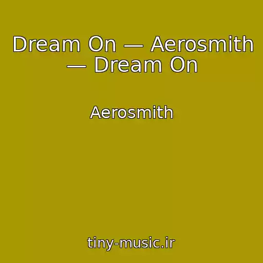 کاور آهنگ Dream On — Aerosmith — Dream On از Aerosmith